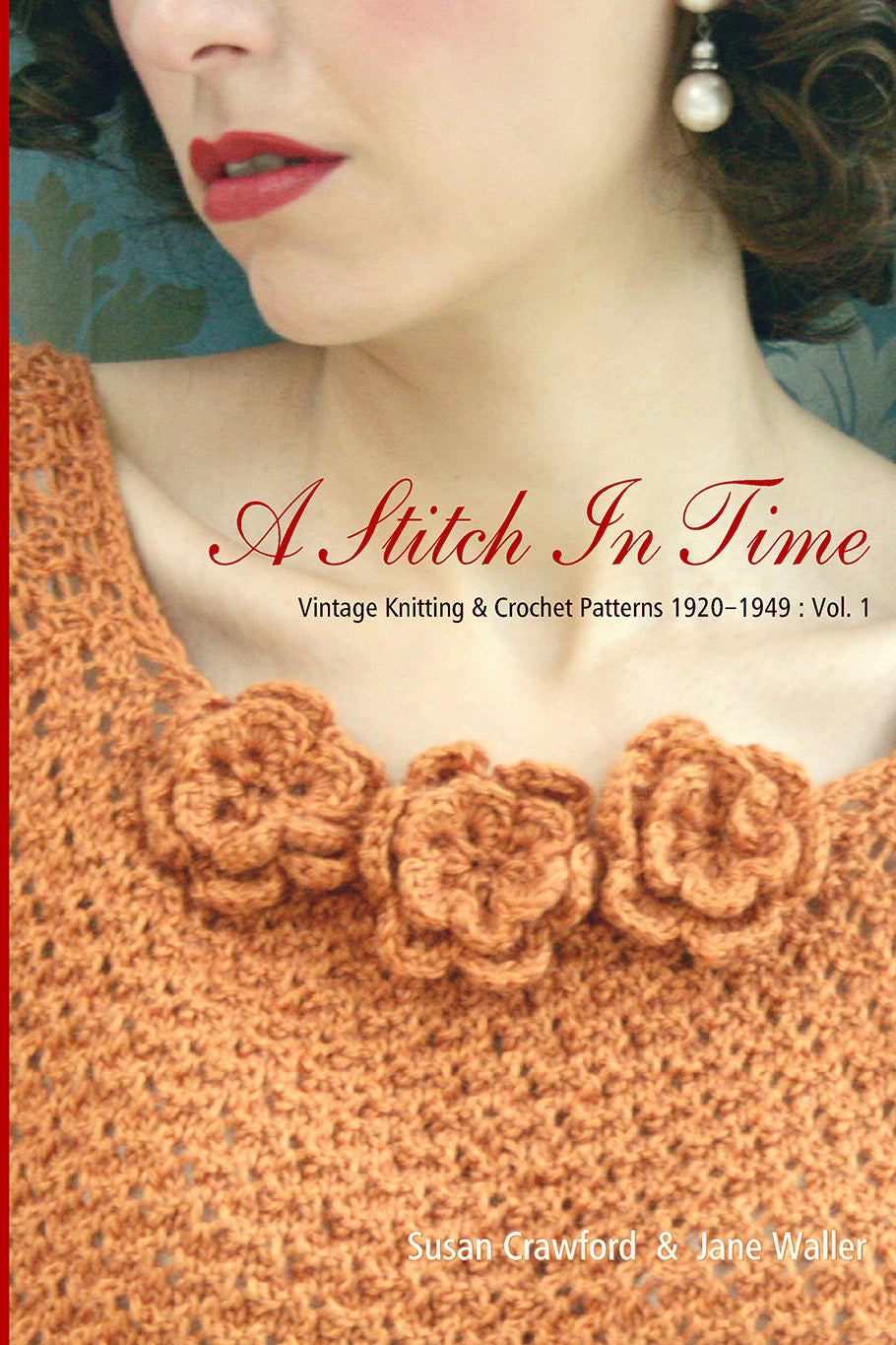 A Stitch in Time Vintage Knitting & Crochet Patterns, 1920-1949: Vol. 1 E-Book